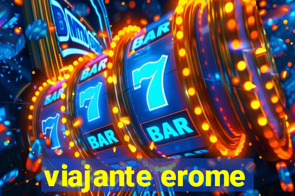 viajante erome